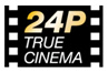 24P TRUE CINEMA