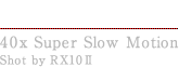 SPARKLER 40x Super Slow Motion Shot By RX10II