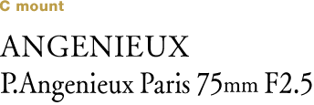 ANGENIEUX P.Angenieux Paris 75mm F2.5