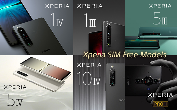 Xperia SIM Free Models　XPERIA 1 IV, XPERIA 1 III, XPERIA 5 III, XPERIA 5 IV, XPERIA 10 IV, XPERIA PRO-I
