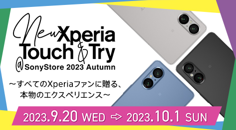 New Xperia Touch & Try @ SonyStore 2023 Autmn