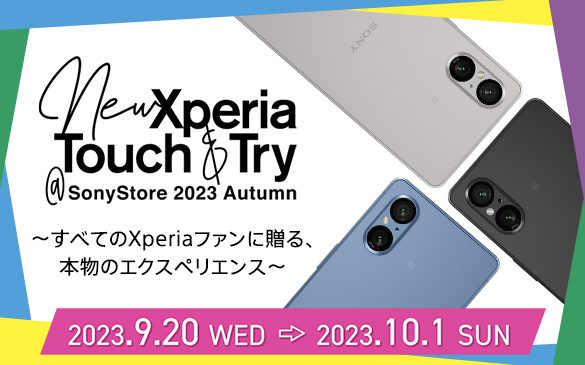 New Xperia Touch & Try @ SonyStore 2023 Autmn